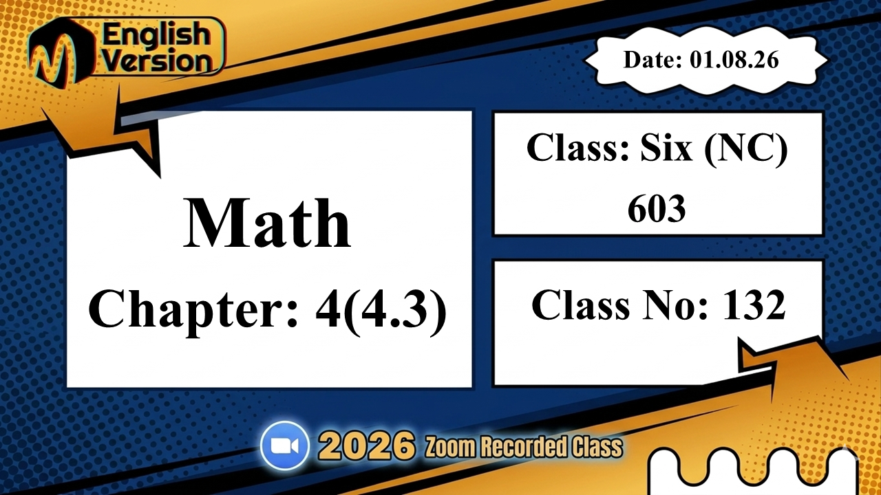 Class Six (603–NC) | Class No: 132 | Math | Chapter: 04(4.3) | Date: 01.08.26