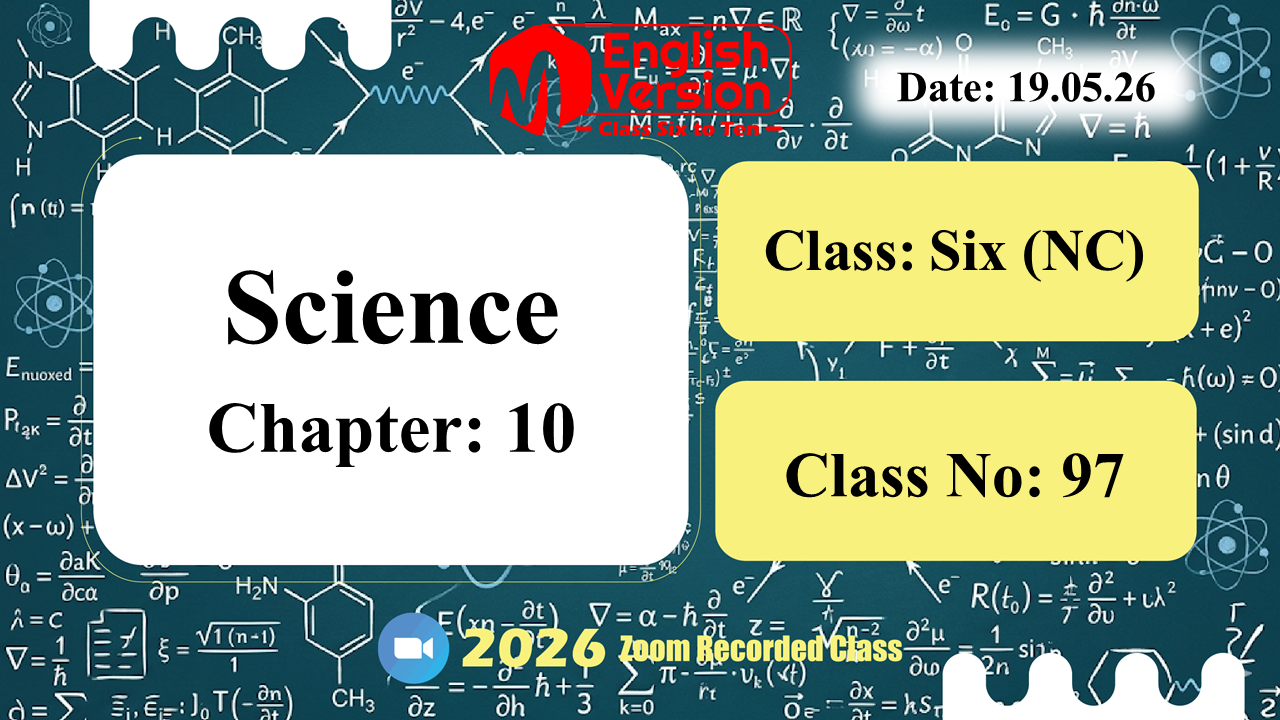 Class Six (603–NC) | Class No: 97 | Science | Chapter: 10 | Date: 19.05.26