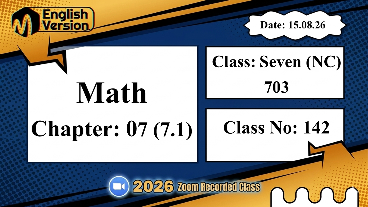 Class Seven (703–NC) | Class No: 142 | Math | Chapter: 07 (7.1) | Date: 15.08.26