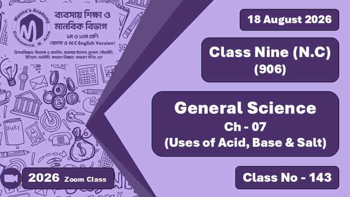 Class Nine - Commerce (N.C - 906) [Class No - 143] General Science, Ch-7 (Uses of Acid, Base & Salt)