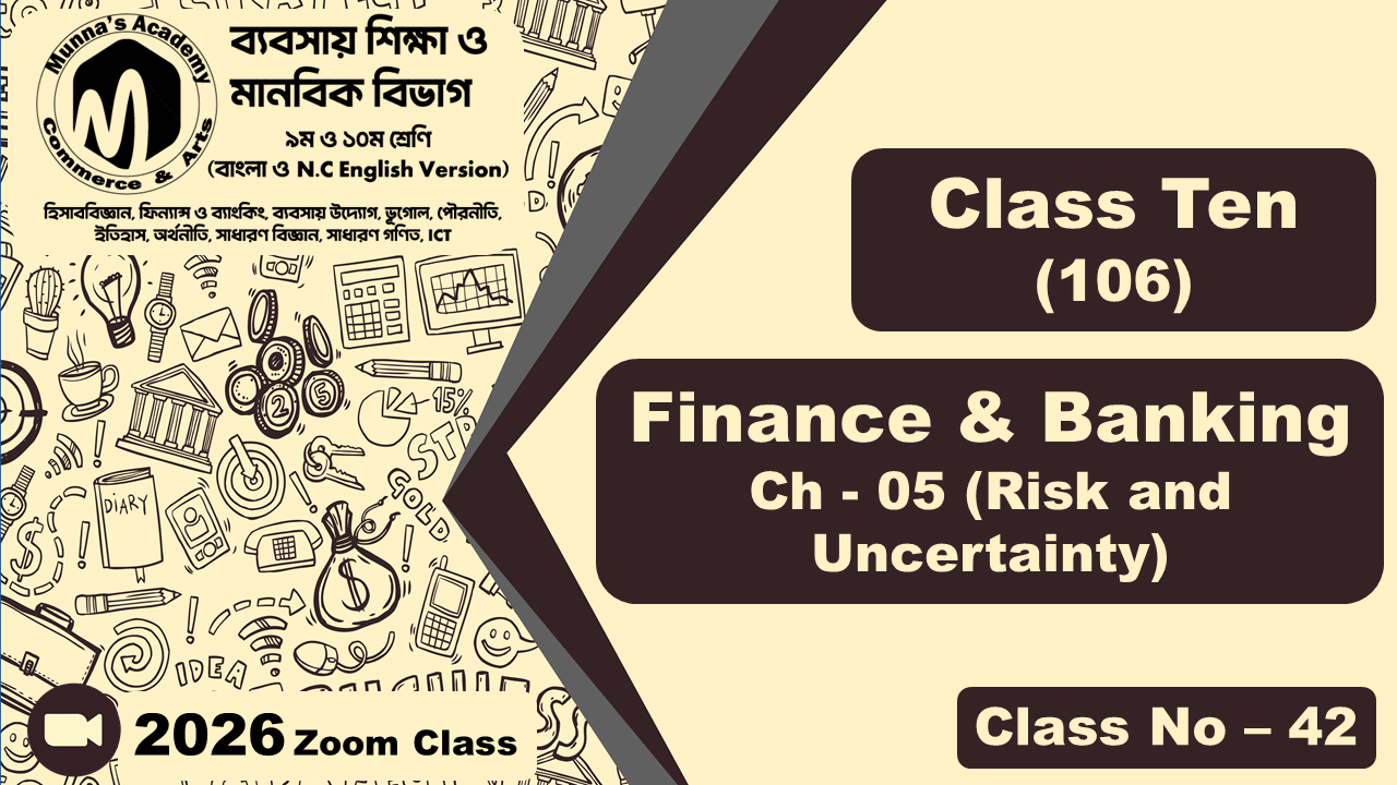 Class Ten - Commerce (N.C - 106) [Class No - 42] Finance & Banking, Ch - 05 (Risk and Uncertainty)