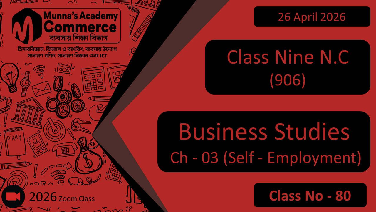 Class Nine - Commerce (N.C - 906) [Class No- 80] Business Studies, Ch - 03 (Self - Employment)