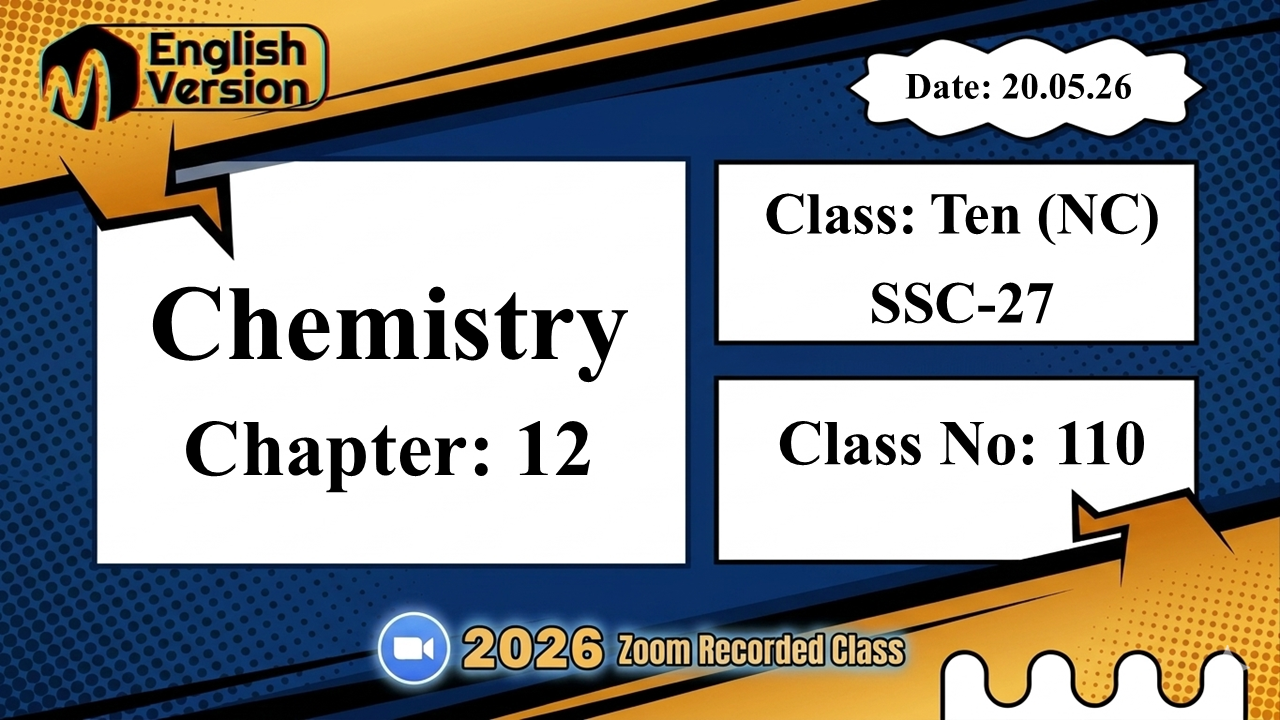 Class Ten (103-NC) | Class No: 110 | Chemistry | Chapter - 12 | 20.05.26