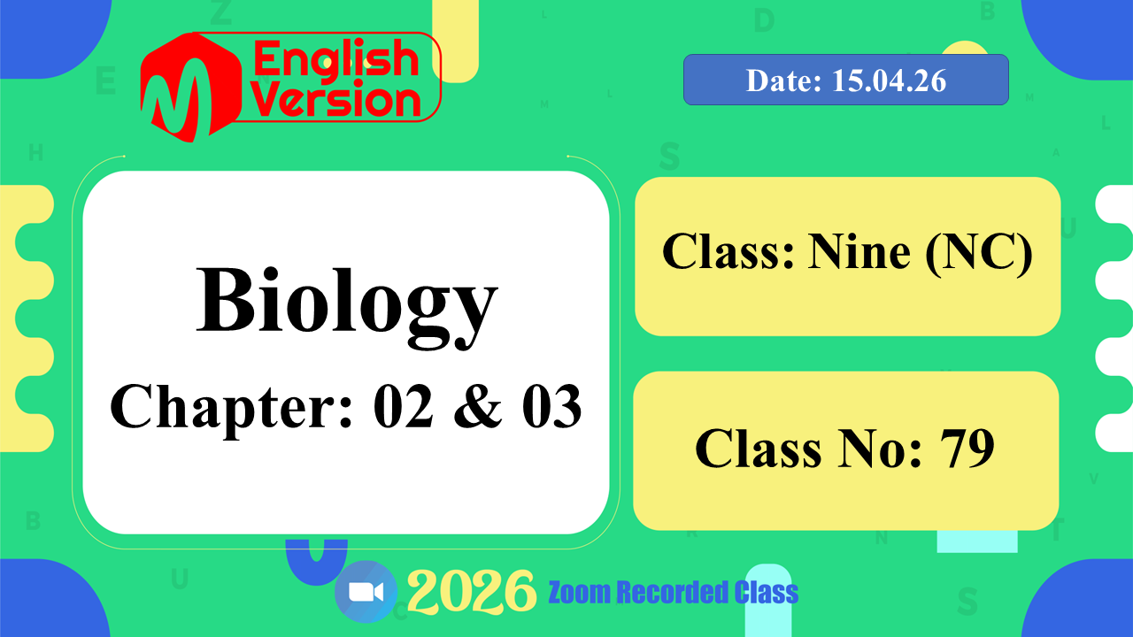 Class Nine (903-NC) | Class No: 79 | Biology | Chapter: 02 & 03 | 15.04.26