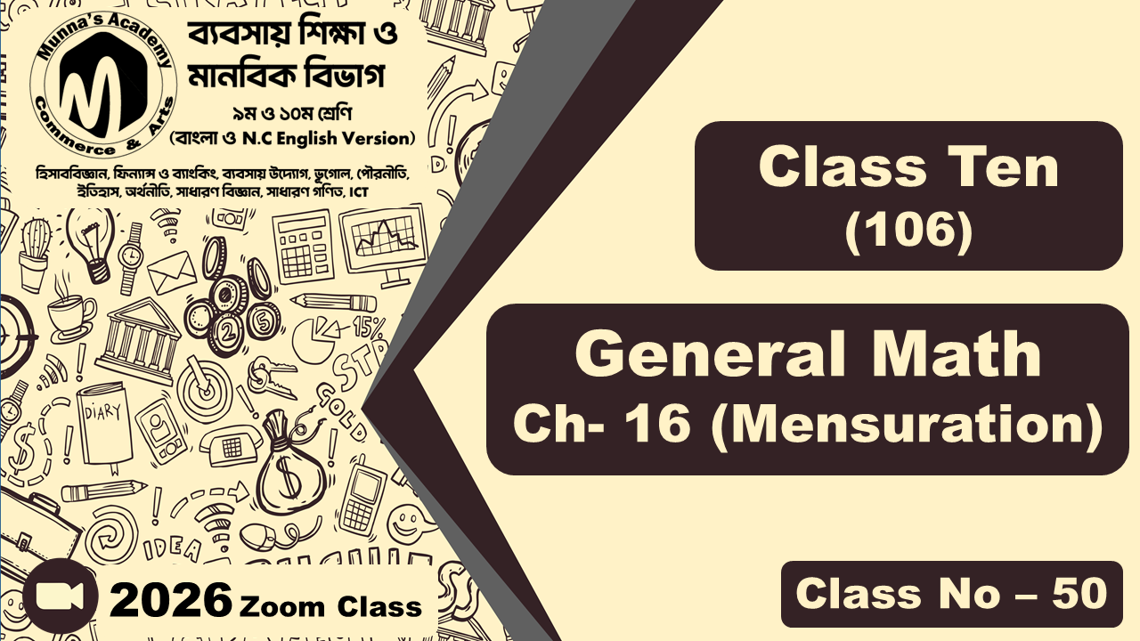 Class Ten-Commerce (N.C - 106) [Class No - 50] General Math, Ch - 16 (Mensuration)
