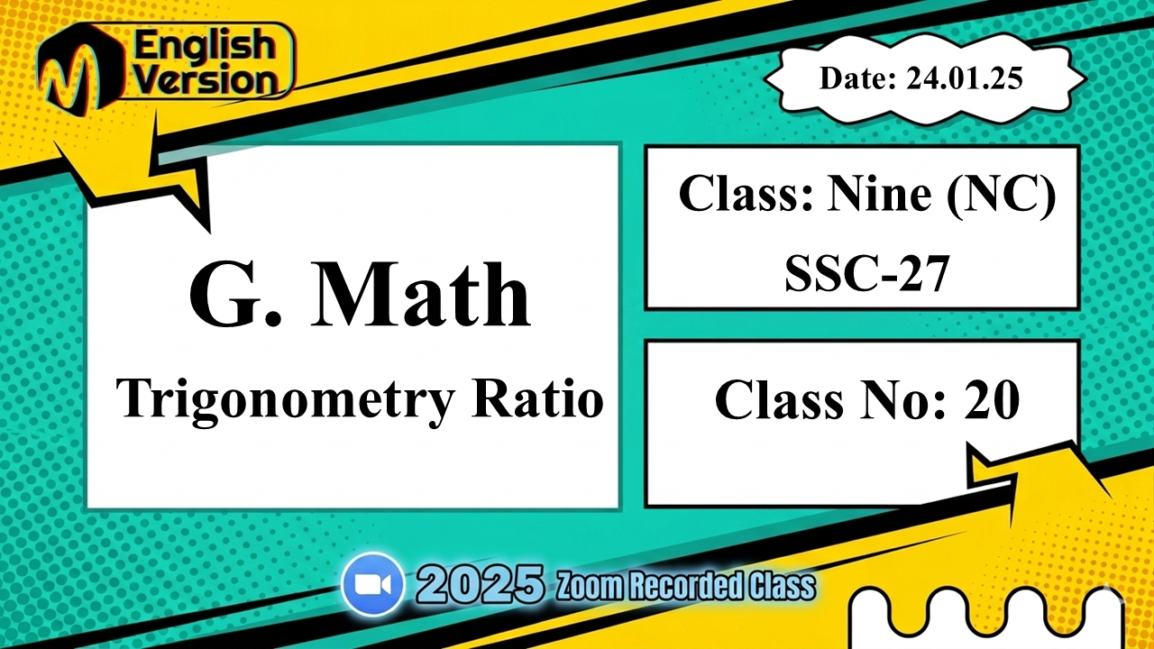 Class Nine (903-NC ) - [Class No: 20] -General Math (Trigonometry Ratio)
