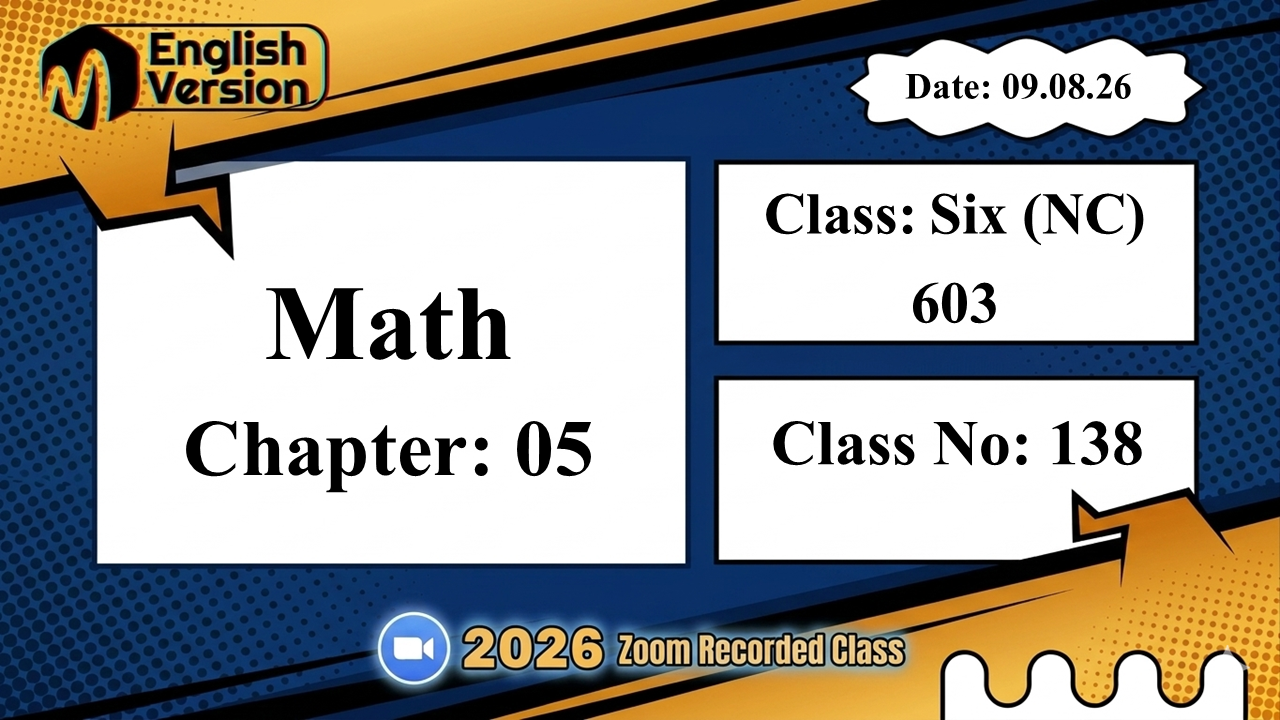 Class Six (603–NC) | Class No: 138 | Math | Chapter: 05 | Date: 09.08.26