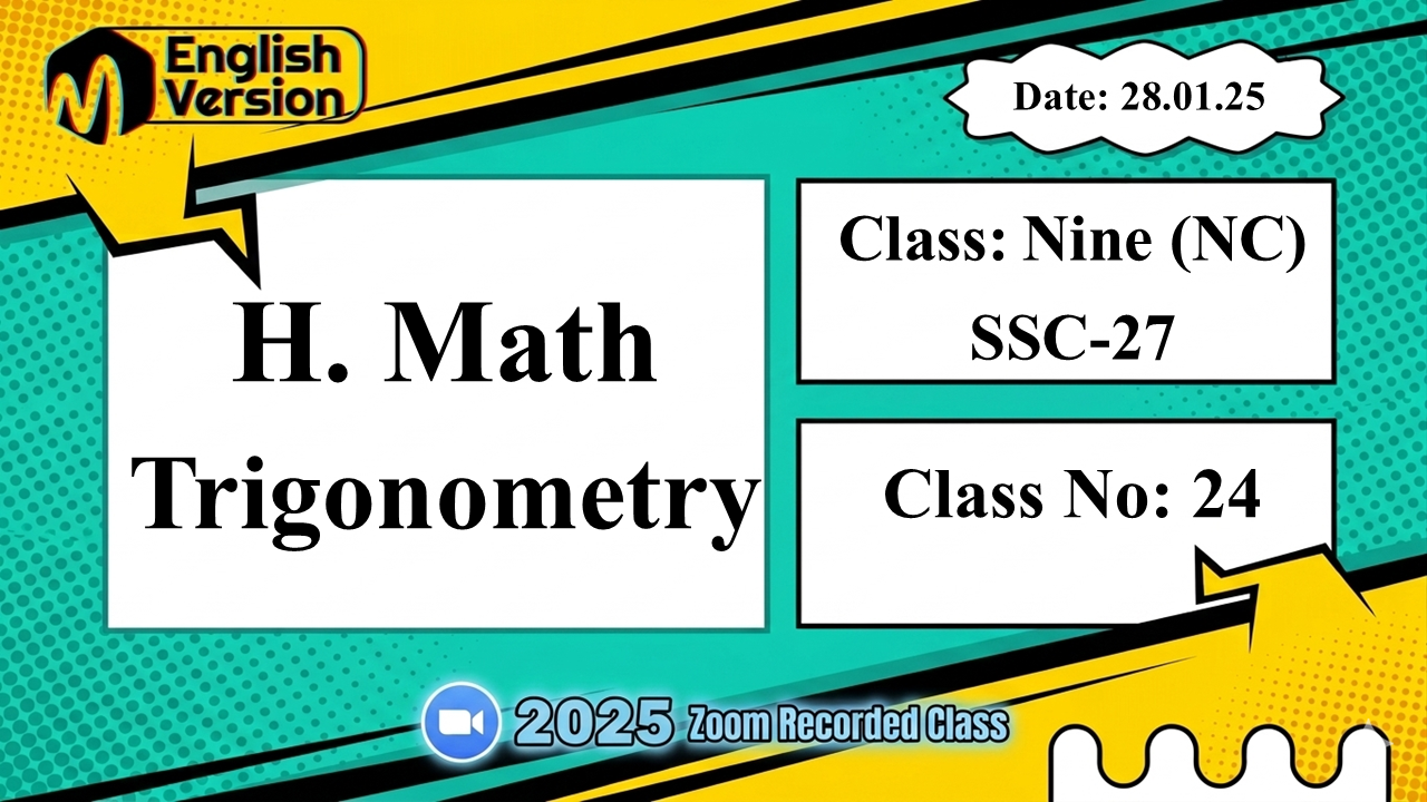 Class Nine (903-NC ) - [Class No: 24] -Higher Math (Trigonometry)