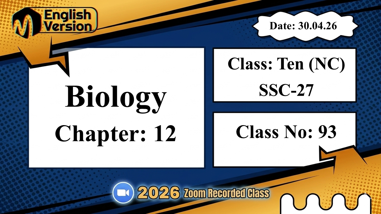 Class Ten (103-NC) | Class No: 93 | Biology | Chapter - 12 | 30.04.26