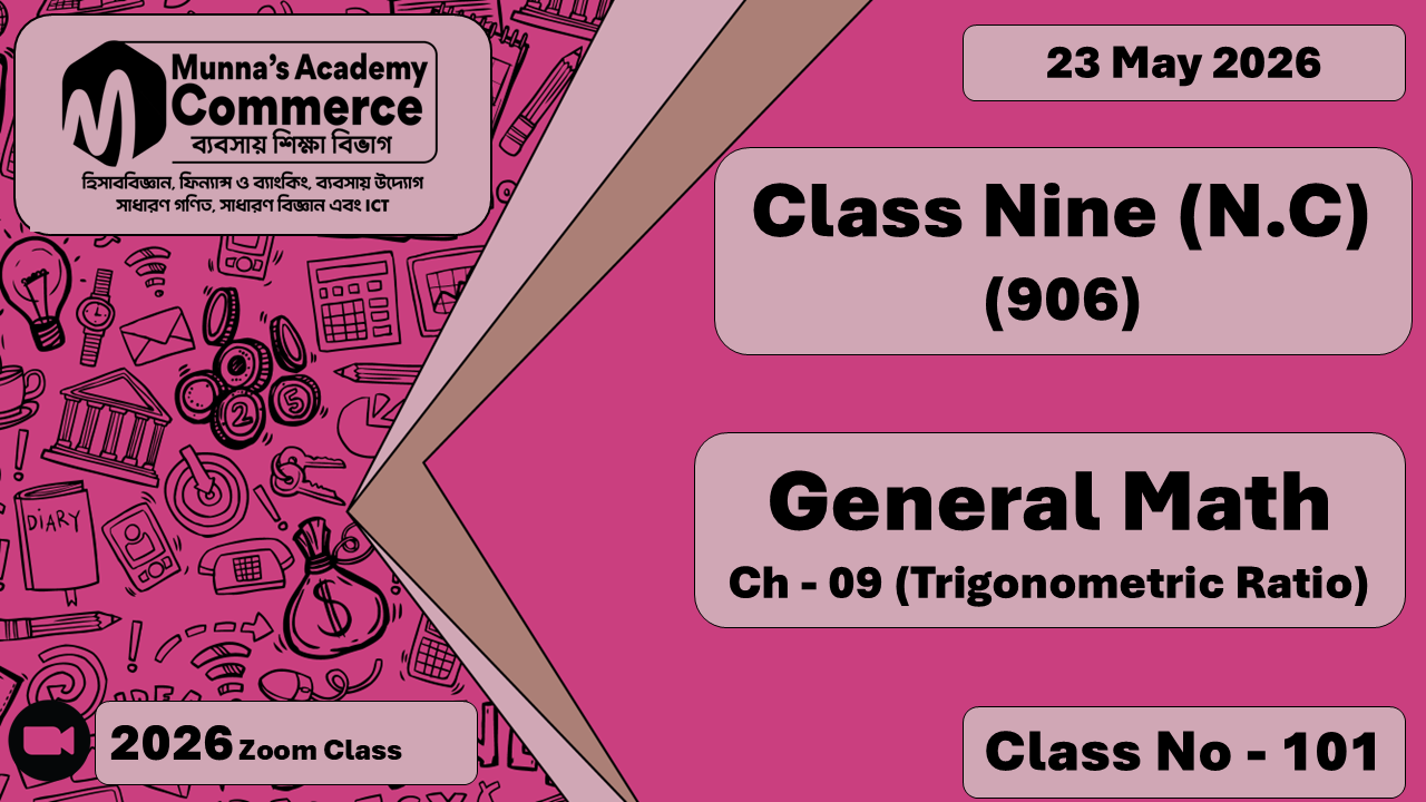 Class Nine - Commerce (N.C - 906) [Class No- 101] General Math, Ch - 9 (Trigonometric Ratio)