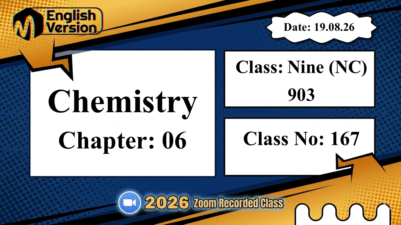Class Nine (903-NC) | Class No: 167 | Chemistry | Chapter: 06 | 19.08.26