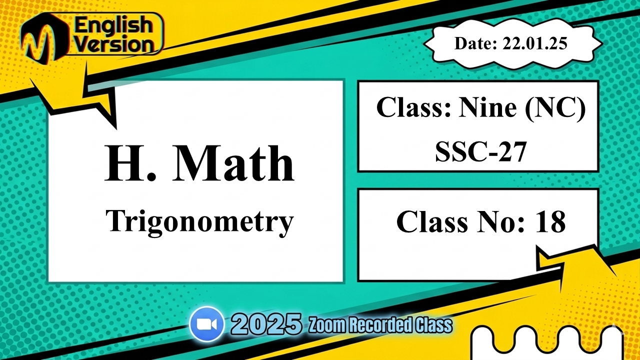 Class Nine (903-NC ) - [Class No: 18] -Higher Math (Trigonometry)