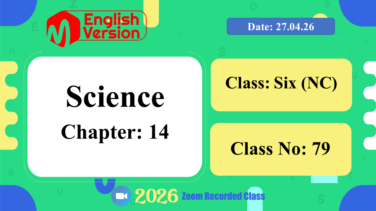 Class Six (603–NC) | Class No: 79 | Science | Chapter: 14 | Date: 27.04.26