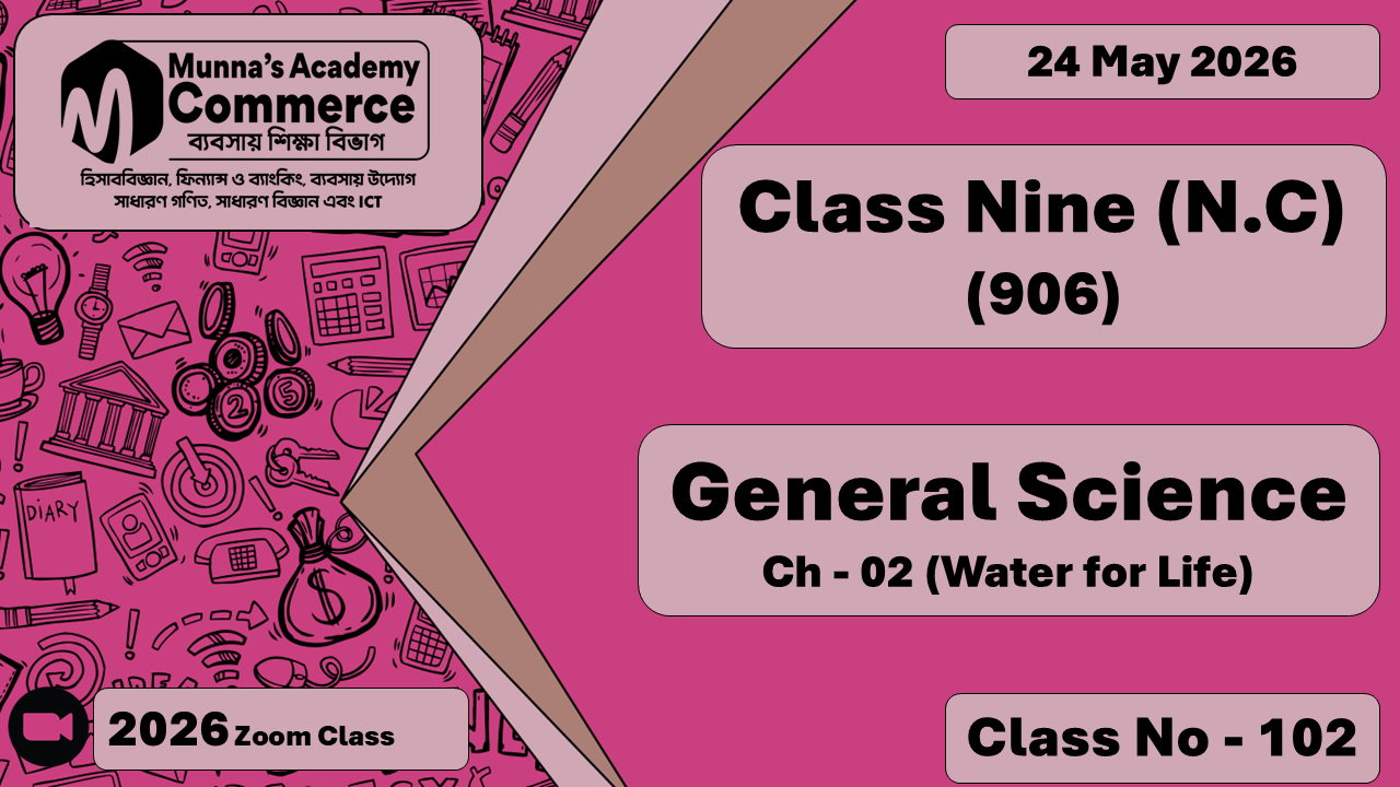 Class Nine - Commerce (N.C - 906) [Class No- 102] General Science, Ch - 02 (Water For Life)