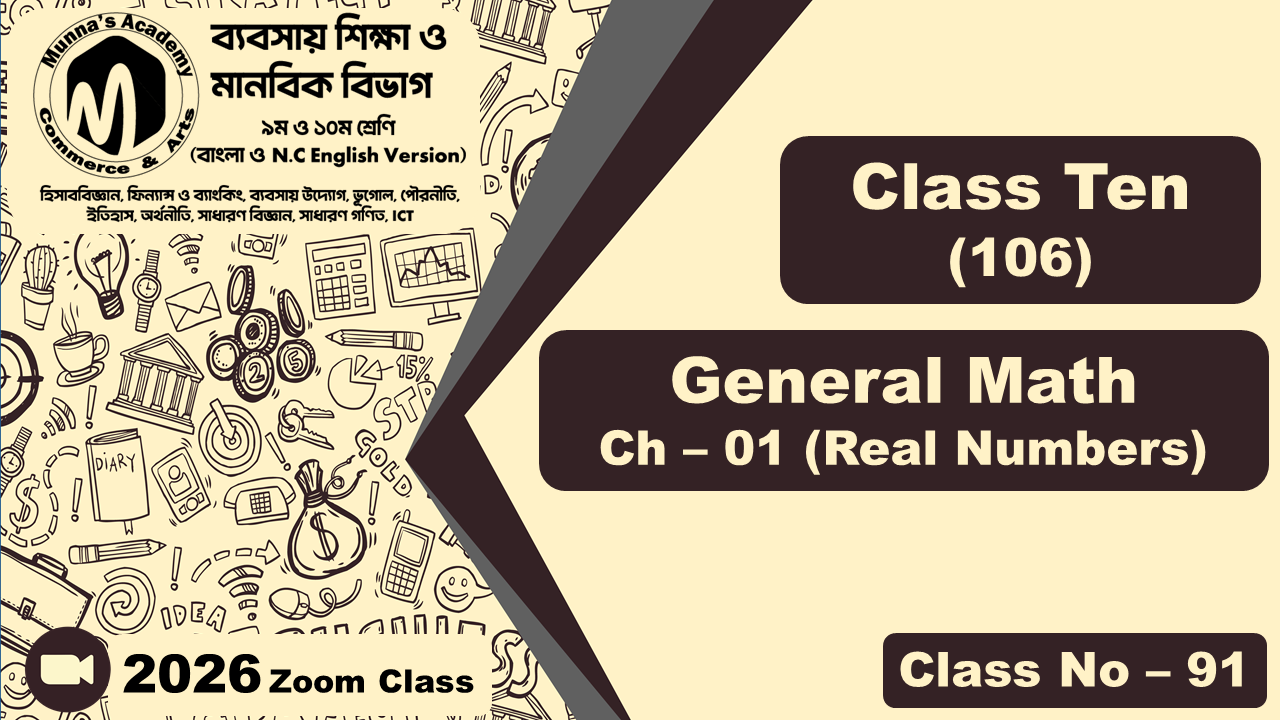Class Ten - Commerce (N.C - 106) [Class No- 91] General Math, Ch - 1 (Real Numbers)