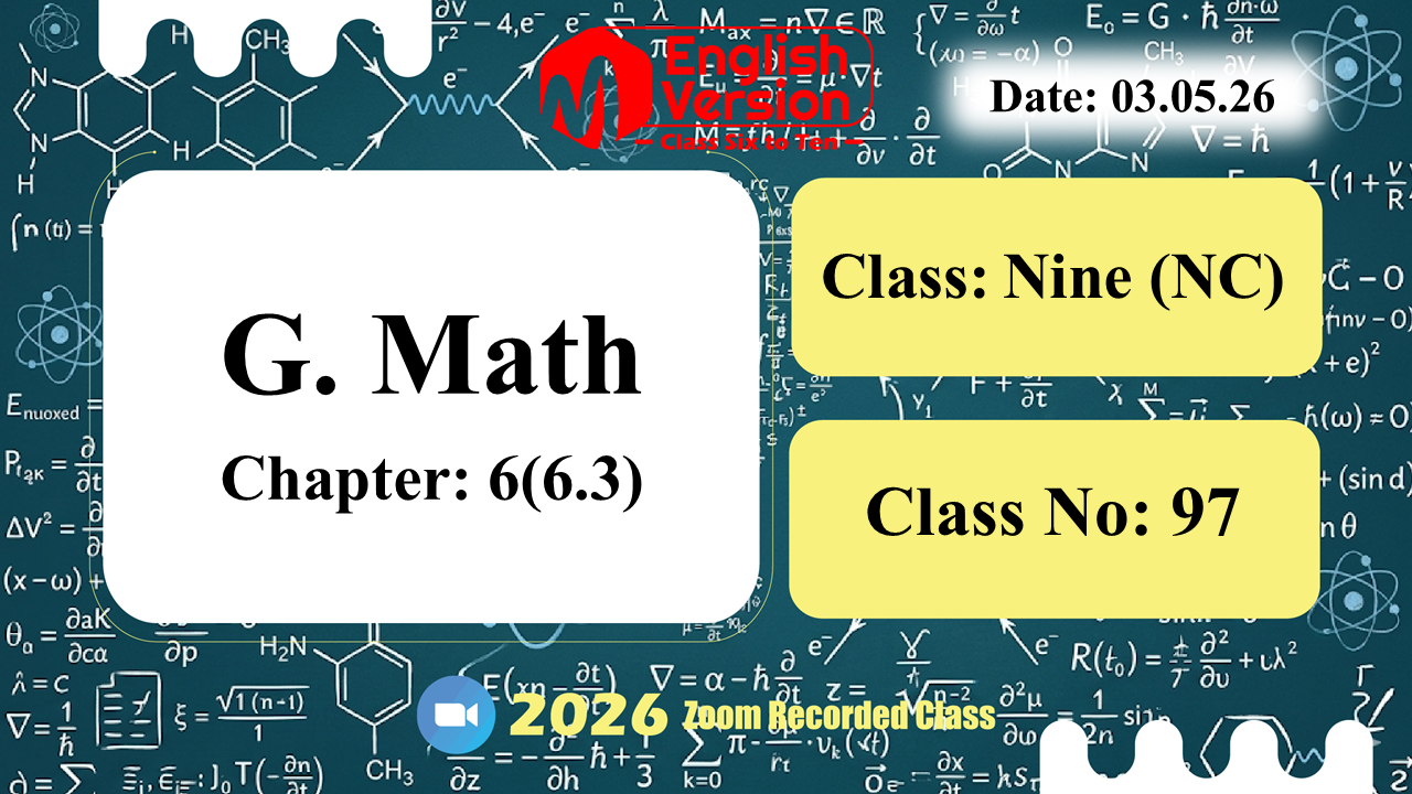 Class Nine (903-NC) | Class No: 97 | G. Math | Chapter: 6(6.3) | 03.05.26