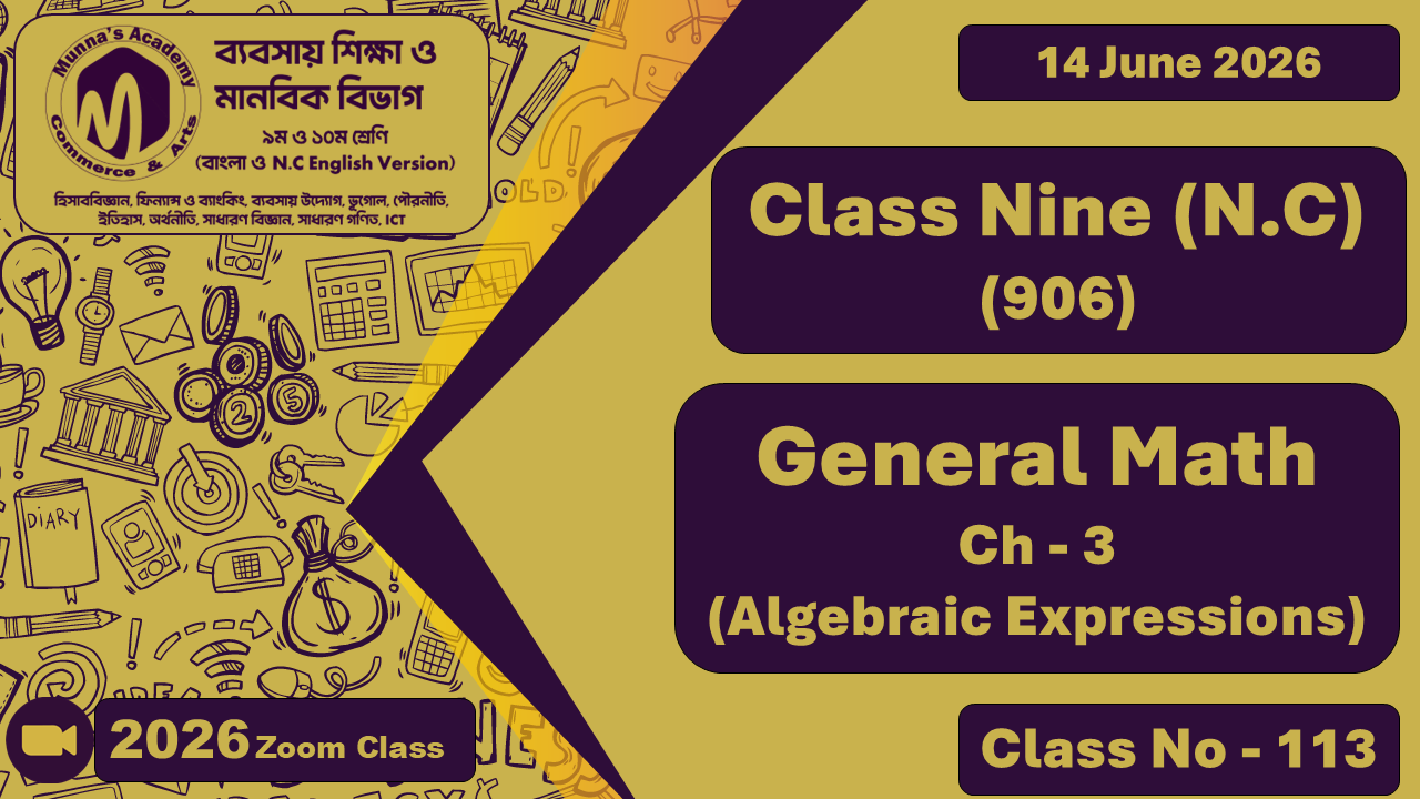 Class Nine-Commerce (N.C - 906) [Class No-113] General Math, Ch - 3 (Algebraic Expressions)